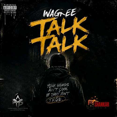 Download MP3: Wagkee – Talk Talk @HeisAustine Download MP3: Wagkee – Talk Talk @HeisAustine